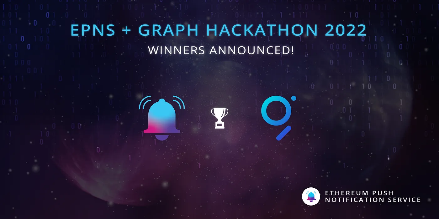 Cover Image of EPNS + Graph Hackathon 2022 Winners Announced!