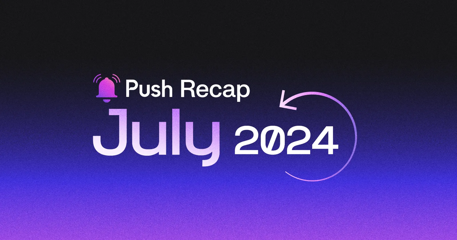 Cover Image of Push Protocol Monthly Updates: A Look Back at July