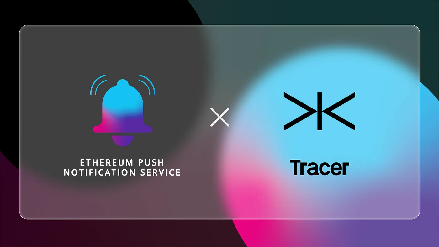 Cover Image of EPNS Brings Push Notifs to Tracer DAO Governance