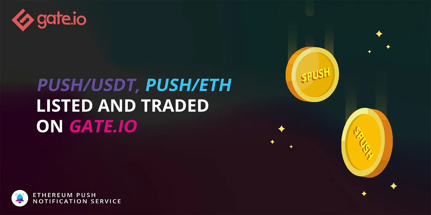 Cover Image of Gate.io launching $PUSH (Ethereum Push Notification Service)