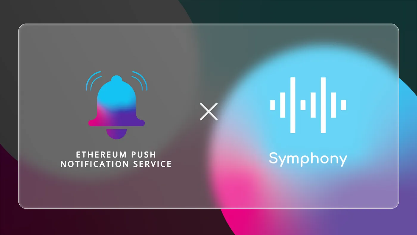 Cover image of EPNS Collaborates With Symphony Finance To Facilitate Push Notifications for Limit Order